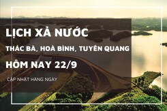 Lịch xả nước hôm nay 22/9 các hồ thủy điện tiếp tục ưu tiên phát điện, Thác Bà duy trì xả tràn