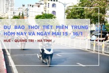 Dự báo thời tiết miền Trung hôm nay (15/1) và ngày mai (16/1) Huế, Hà Tĩnh, Quảng Trị duy trì nắng, ít mưa