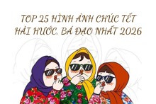 Top 25 hình ảnh chúc Tết hài hước, bá đạo nhất 2026