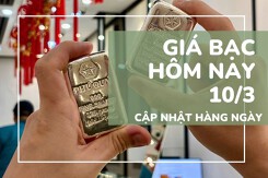 Giá bạc hôm nay 10/3 bật tăng diện rộng, bạc Phú Quý và DOJI áp sát mốc 3,5 triệu đồng/lượng