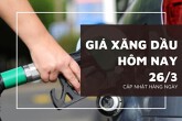 Giá xăng dầu hôm nay 26/3: Tăng thêm 1%, Mỹ tạm dừng quy định khí thải xăng dầu nhằm hạ nhiệt giá bán lẻ