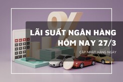 Lãi suất ngân hàng hôm nay 27/3, Agribank, Vietcombank, BIDV và VietinBank duy trì mức cao