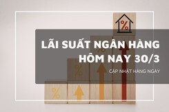 Lãi suất ngân hàng hôm nay 30/3, Techcombank gấp rút tăng mạnh, Agribank và Vietcombank giữ ổn định