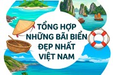 Tổng hợp 12 bãi biển đẹp nhất Việt Nam 2026