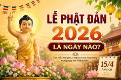 Lễ Phật Đản 2026: Nguồn gốc, ý nghĩa và những hoạt động nổi bật
