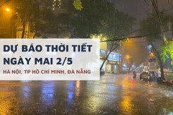 Dự báo thời tiết ngày mai 2/5, Hà Nội, TP HCM và Đà Nẵng trưa chiều trời nắng, mưa về tối