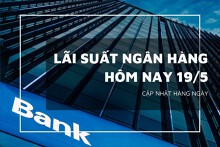 Lãi suất ngân hàng ngày 19/5, Agribank, Vietcombank, BIDV, VietinBank tiếp đà đi ngang