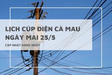 Lịch cúp điện Cà Mau mới nhất (25/5 đến 27/5) Bạc Liêu, Phước Long, Năm Căn, Trần Văn Thời mất điện diện rộng