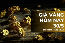Giá vàng hôm nay 30/5: Vàng SJC và nhẫn trơn nối dài đà tăng cuối tuần