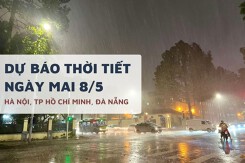 Dự báo thời tiết ngày mai 8/5, Hà Nội mưa to, TP HCM và Đà Nẵng ngày nắng, chiều tối có mưa dông