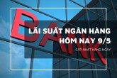 Lãi suất ngân hàng ngày 9/5, VPBank tiếp tục giảm, VietinBank, Agribank và VietcomBank phản ứng ra sao?