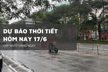Dự báo thời tiết hôm nay 17/6, Hà Nội mưa rào, Tây Bắc, Đông Bắc mưa dông, Nam Bộ nắng xen mưa
