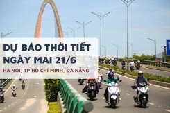 Dự báo thời tiết ngày mai 20/6, Hà Nội và TP HCM tăng nhiệt, Đà Nẵng nắng nóng gay gắt