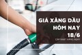 Giá xăng dầu hôm nay 18/6: Giá dầu tiếp tục giảm khi Mỹ - Iran đạt thỏa thuận mở lại eo biển Hormuz