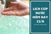 Lịch cúp nước TP HCM ngày 22/6 và sáng ngày 23/6 mất nước tại hàng loạt khu vực, tuyến phố địa bàn trung tâm
