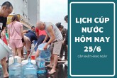 Lịch cúp nước TP HCM ngày 25/6 và sáng ngày 26/6 cúp nước kéo dài đến sáng tại một số phường, xã trọng điểm