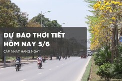 Dự báo thời tiết hôm nay 5/6, Hà Nội nắng nóng, Thanh Hóa đến Huế gay gắt, TP Hồ Chí Minh mưa dông cục bộ