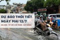 Dự báo thời tiết ngày mai 12/7, Hà Nội có mưa, TP HCM gió giật 52 km/h, Đà Nẵng giảm nóng