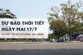 Dự báo thời tiết ngày mai 17/7, Hà Nội vẫn nắng nóng, TP HCM có nơi mưa lớn, Đà Nẵng có nơi 36 độ