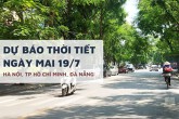 Dự báo thời tiết ngày mai 19/7, Hà Nội giảm nóng, TP HCM mưa rải rác, Đà Nẵng nắng gay gắt 38 độ