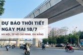 Dự báo thời tiết ngày mai 18/7, Hà Nội trời nắng, TP HCM mưa vài nơi và Đà Nẵng nắng gắt