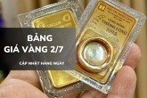 Bảng giá vàng hôm nay 2/7: Vàng SJC và vàng nhẫn đồng loạt tăng sốc, có nơi thêm tới 2,8 triệu đồng/lượng