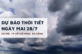 Dự báo thời tiết ngày mai 28/7, Hà Nội mưa dông trở lại, TP HCM tiếp diễn mưa lớn, Đà Nẵng vẫn nắng nóng