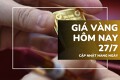 Giá vàng hôm nay 27/7 vàng SJC, vàng nhẫn bật tăng ngày đầu tuần