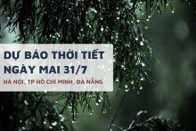 Dự báo thời tiết ngày mai 31/7, Hà Nội tiếp tục mưa dông, TP HCM mưa lớn cục bộ, Đà Nẵng giảm nhiệt