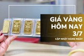 Giá vàng hôm nay 3/7: Vàng SJC, vàng nhẫn tiếp đà tăng mạnh 3 triệu đồng/lượng