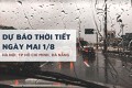 Dự báo thời tiết ngày mai 1/8, Hà Nội và TP HCM tiếp tục mưa dông, Đà Nẵng nhiều mây, có mưa vài nơi