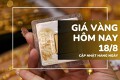 Giá vàng hôm nay 18/8: Vàng SJC đi ngang, chênh lệch mua - bán vẫn ở mức 3 triệu đồng/lượng