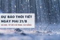 Dự báo thời tiết ngày mai 21/8 Hà Nội mưa rất to, TP HCM có nơi mưa lớn, Đà Nẵng nóng trở lại