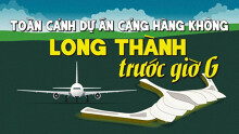 Toàn cảnh dự án cảng hàng không Long Thành trước giờ G