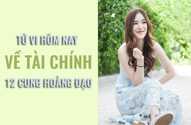 Tử vi hôm nay (11/3/2019) về tài chính của 12 cung hoàng đạo: Sư Tử hãy lắng nghe ý chí thay vì cảm xúc - Ảnh 1. Tử vi hôm nay (11/3/2019) về tài chính của 12 cung hoàng đạo: Sư Tử hãy lắng nghe ý chí thay vì cảm xúc - Ảnh 1.