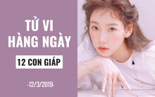 Tử vi hàng ngày (12/3/2019): 6 điều nên và không nên của 12 con giáp