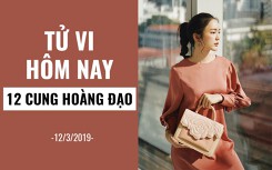 Tử vi hôm nay (12/3/2019) của 12 cung hoàng đạo: Song Ngư tinh thần không vững, tài vận tiêu tan