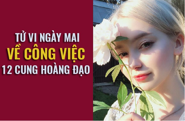 Tử vi ngày mai (14/3) về công việc của 12 cung hoàng đạo: Xử Nữ bất an, Bọ Cạp bỏ thói quen xấu - Ảnh 1. Tử vi ngày mai (14/3) về công việc của 12 cung hoàng đạo: Xử Nữ bất an, Bọ Cạp bỏ thói quen xấu - Ảnh 1.