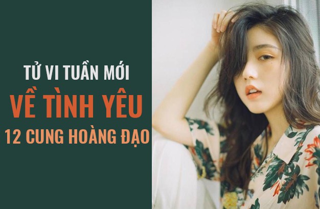Tử vi tuần mới (18/3 - 24/3) về tình yêu của 12 cung hoàng đạo: Xử Nữ bị xem là kén chọn - Ảnh 1. Tử vi tuần mới (18/3 - 24/3) về tình yêu của 12 cung hoàng đạo: Xử Nữ bị xem là kén chọn - Ảnh 1.