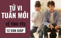 Tử vi tuần mới (18/3 - 24/3) về tình yêu của 12 con giáp: Tuổi Mão cần giải quyết vấn đề tài chính