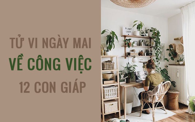 Tử vi ngày mai (4/3/2019) về công việc của 12 con giáp: Tuổi Mão cần thực tế hơn, bớt mộng tưởng