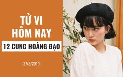 Tử vi hôm nay (27/3/2019) của 12 cung hoàng đạo: Song Tử tận hưởng cuộc sống ‘độc thân vui vẻ’