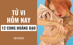 Tử vi hôm nay (29/3/2019) của 12 cung hoàng đạo: Sư Tử làm việc hiệu quả