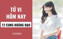 Tử vi hôm nay (31/3/2019) của 12 cung hoàng đạo: Thiên Bình đừng bi quan trong cuộc sống