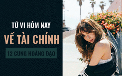 Tử vi hôm nay (5/3/2019) về tài chính của 12 cung hoàng đạo: Song Ngư yêu tiền thái quá?
