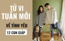 Tử vi tuần mới (4/3-10/3) về tình yêu của 12 con giáp: Tuổi Tý chấp nhận nếm trải