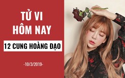 Tử vi hôm nay (10/3/2019) của 12 cung hoàng đạo: Ma Kết không ngừng đam mê