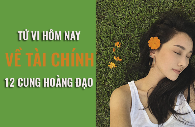 Tử vi hôm nay (15/4/2019) về tài chính của 12 cung hoàng đạo: Ma Kết không hài lòng với những đang có - Ảnh 1. Tử vi hôm nay (15/4/2019) về tài chính của 12 cung hoàng đạo: Ma Kết không hài lòng với những đang có - Ảnh 1.