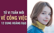 Tử vi tuần mới (14/4 – 21/4) về công việc của 12 cung hoàng đạo: Cự Giải đề phòng “đòn hiểm”, Nhân Mã khéo “đòi” tăng lương