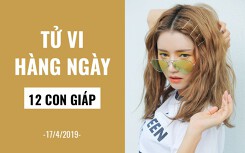 Tử vi hàng ngày (17/4/2019): 6 điều nên và không nên của 12 con giáp